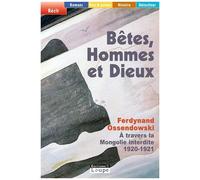 Bêtes, Hommes Et Dieux - A Travers La Mongolie Interdite 1920-1921