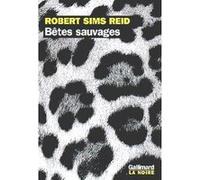 Bêtes sauvages Robert Sims Reid (Auteur), Freddy Michalski (Traduction)