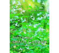 Beth Chatto's Shade Garden: Shade-Loving Plants for Year-Round Interest