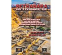 Bethabara: Where the New Testament Truly Begins: The Priesthood in Exile, the Wilderness Gospel, and the True Origins of the Early Church