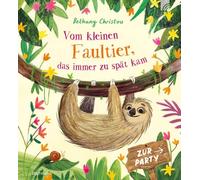 Bethany Christou Vom kleinen Faultier, das immer zu spät kam (Poche)