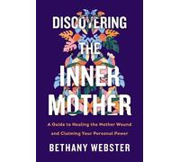 Bethany Webster Discovering the Inner Mother (Relié)