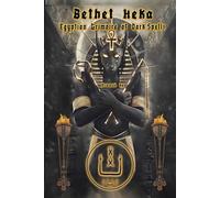 Bethet Heka- Egyptian Grimoire of Dark Spells