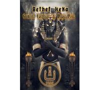 Bethet Heka- Grimoire Egyptien de Magie Noire