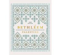 Bethléem: 90 recettes familiales et traditionnelles de Palestine