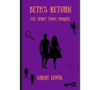 Beth's Return: The Spirit Town Prequel