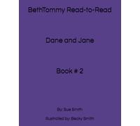 BethTommy Read-to-Read Dane and Jane: By: Sue Smith Illustrated by: Becky Smith