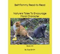 BethTommy Read-to-Read Nature's Tales To Encourage Moral Character: By: Sue Smith