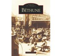Béthune - Gérard Leclercq - Nouvelles Editions Sutton - broché - Beau livre