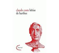 Bêtise de Barthes - Claude Coste - Klincksieck - broché - Essai