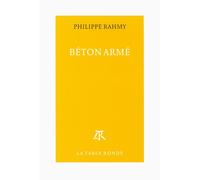 Béton armé - Philippe Rahmy - Table ronde - broché - Roman