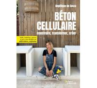 Béton cellulaire : construire, transformer, créer