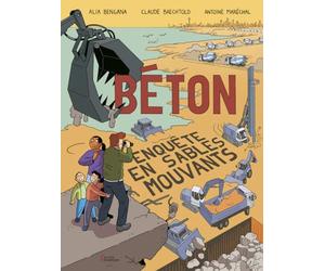 Béton. Enquête en sables mouvants : BD, enquête, béton, écologie, économie, architecture