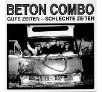 Betoncombo - Gute Zeiten,Schlechte Zeiten
