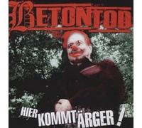 Betontod - Hier Kommt Aerger