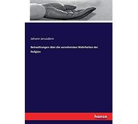 Betrachtungen Über Die Vornehmsten Wahrheiten Der Religion