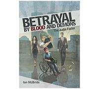 Betrayal By Blood And Demons