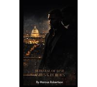 Betrayal of Lust Book One: Ashes & Echoes: Ashes & Echoes