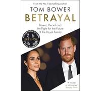 Betrayal: Power, Deceit and the Fight for the Future of the Royal Family