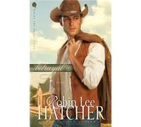 Betrayal - Robin Lee Hatcher - Zondervan - Livre en Anglais - Paperback Robin Lee HatcherRobin Lee Hatcher (Auteur)