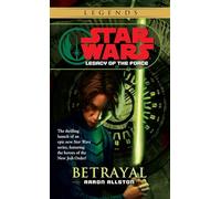 Betrayal: Star Wars Legends (Legacy Of The Force)