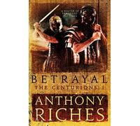 Betrayal: The Centurions I