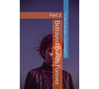 Betrayed Bonds Forever: Part 2