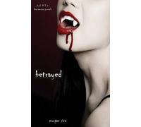 Betrayed (Book #3 In The Vampire Journals)