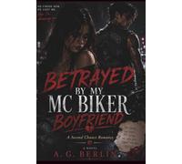BETRAYED BY MY MC BIKER BOYFRIEND A Second Chance Romance