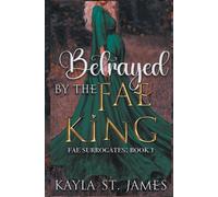 Betrayed By The Fae King