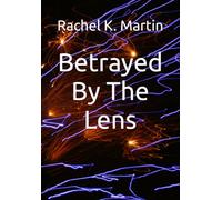 Betrayed By The Lens