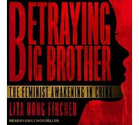 Betraying Big Brother: The Feminist Awakening in China