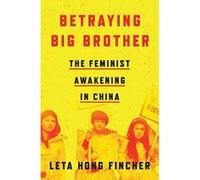 Betraying Big Brother: The Feminist Awakening in China - [Version Originale] Inconnu (Auteur)