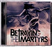 Betraying The Martyrs : Breathe In Life (Cd)