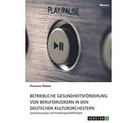Betriebliche Gesundheitsförderung Von Berufsmusikern In Den Deutschen Kulturorchestern