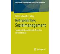 Betriebliches Sozialmanagement: Sozialpolitik Und Soziale Arbeit in Unternehmen