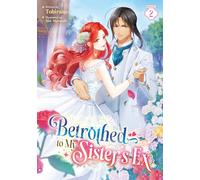 Betrothed to My Sister's Ex (Light Novel) Vol. 2