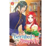 Betrothed to My Sister's Ex (Manga) Vol. 3