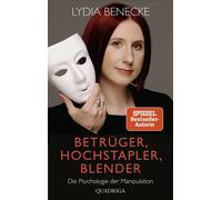 Betrüger, Hochstapler, Blender Die Psychologie der Manipulation - Lydia Benecke - Quadriga - ebook (ePub) - Livre