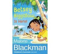 Betsey Biggalow is Here! Blackman, Malorie (Auteur)
