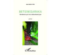 Betsimisaraka Nombreux qui ne se désunissent pas - Poèmes - Madi Abdou N'tro - L'harmattan - broché - Poésie