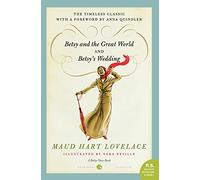 Betsy and the Great World/Betsy's Wedding: Betsy-Tacy Series - A Young Adult Novel of European Adventure, True Love, and Independence