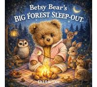 Betsy Bear's Big Forest Sleep-Out