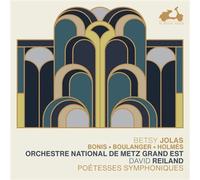 Betsy Jolas, Bonis, Boulanger, Holmès – Poétesses Symphoniques – CD