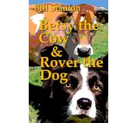 Betsy the Cow And Rover the Dog