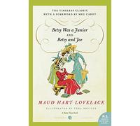Betsy Was a Junior/Betsy and Joe: The Final High School Novels from the Classic Series about Friendship in Turn-of-the-Century Minnesota