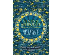 Bettany Hughes Venus and Aphrodite (Poche)
