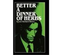 Better a Dinner of Herbs Reece, Byron Herbert (Auteur)