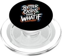 Better an Oops Than a What If - Citation de Motivation PopSockets PopGrip pour MagSafe