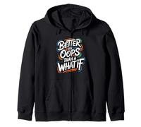 Better an Oops Than a What If - Citation de Motivation Sweat à Capuche